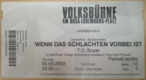 T.C.Boyle Eintrittskarte Volksbühe Berlin - Wenn das Schlachten vorbei-ist - Lesereise von 2012