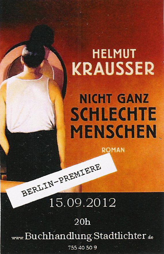 Roman von Helmut Krausser - Nicht ganz schlechte Menschen - Buchpremiere