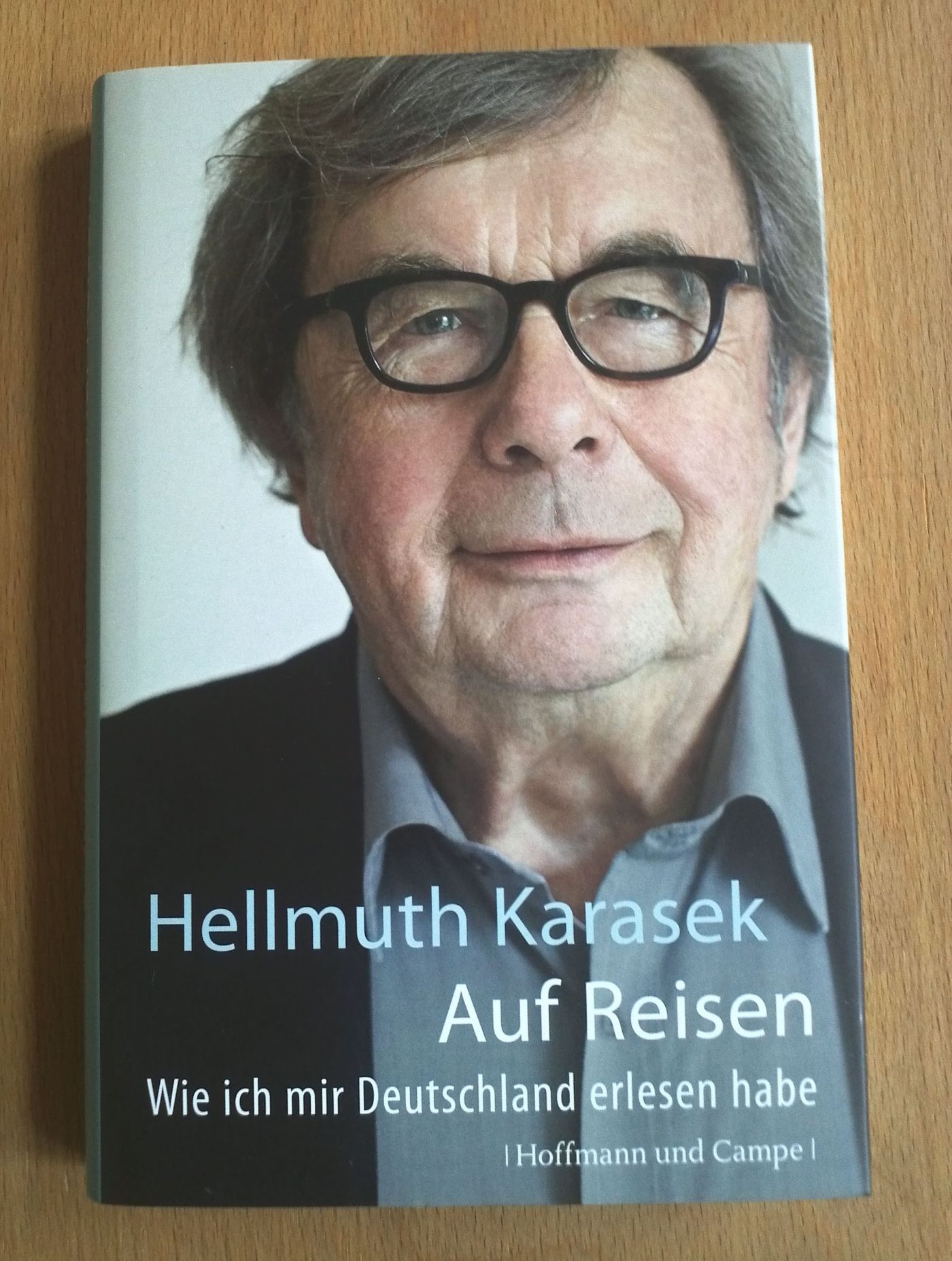 Buchtitel Hellmuth Karasek Auf Reisen Wie ich mir Deutschland erlesen habe