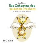 Das Geheimnis des goldenen Drachens - Jens Böhme Hörbuch-Cover
